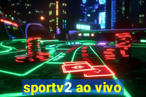 sportv2 ao vivo